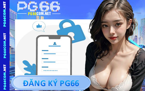 Đăng Ký PG66 - Nhận Về Nhiều Khuyến Mãi Hàng Tỷ Đồng