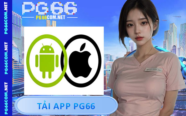 Tải App PG66 - Tham Gia Nhận Về Nhiều Ưu Đãi Khủng